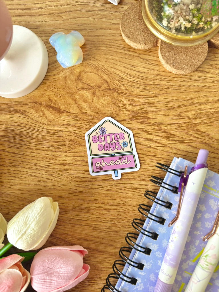 Better Days Ahead Sticker