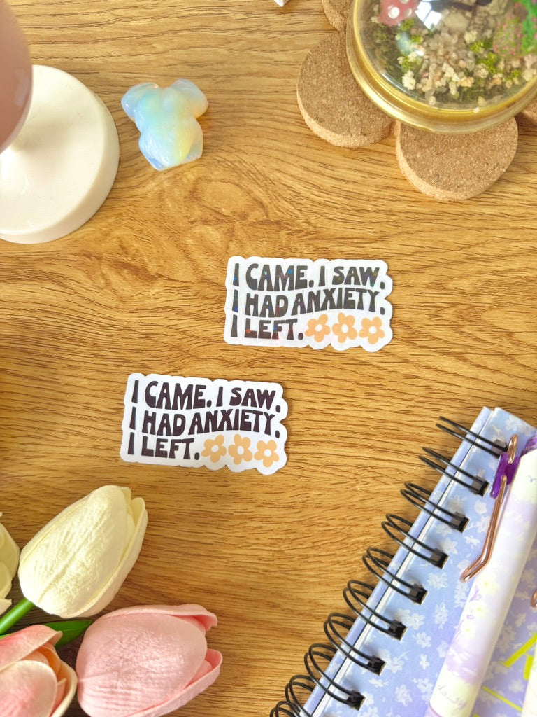 Had Anxiety and Left Sticker