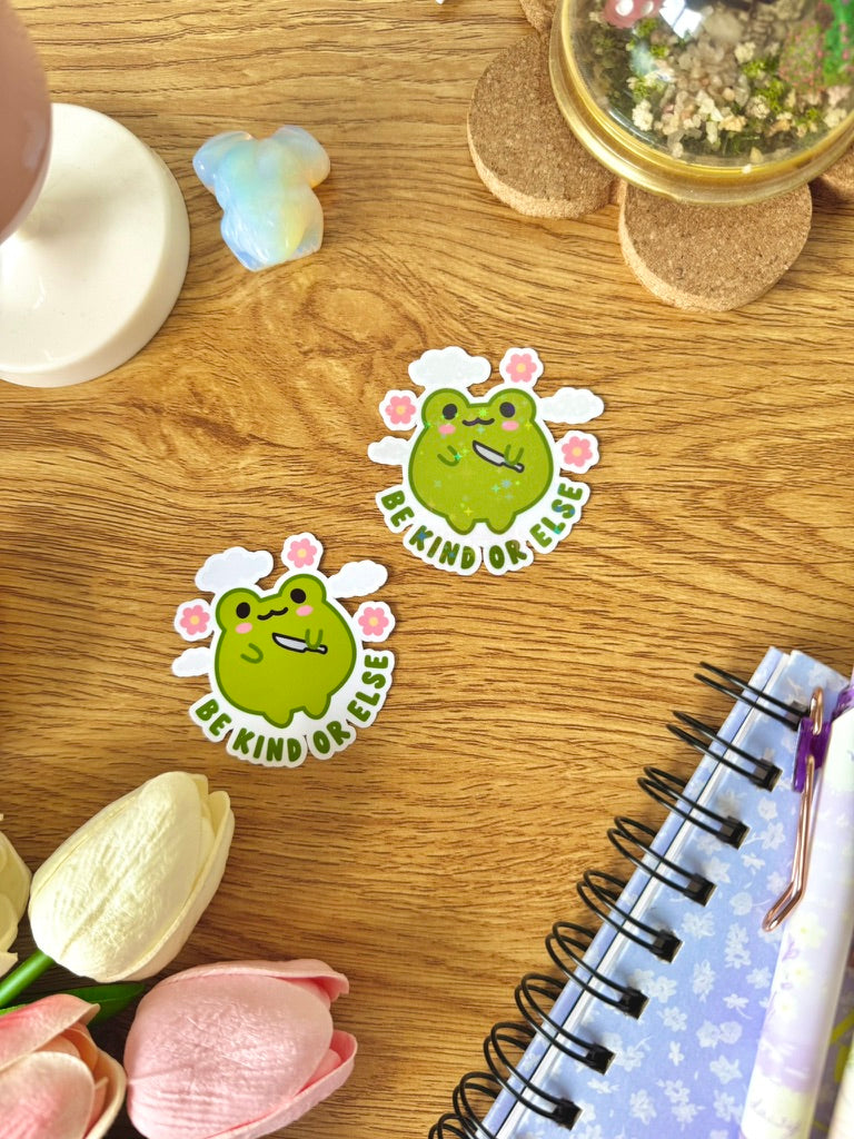 Be Kind Or Else Sticker