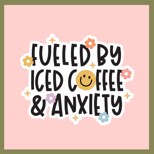 Fuelled By Coffee and Anxiety Sticker