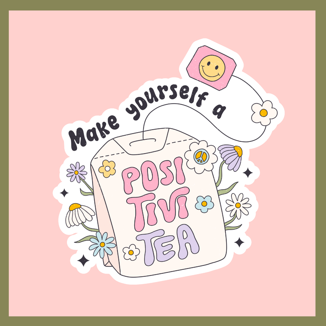 Make Yourself Positivitea Sticker