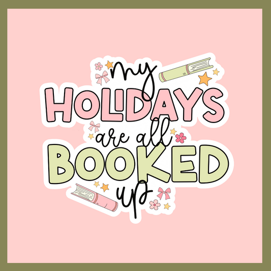 My Holidays Are Booked Up Sticker