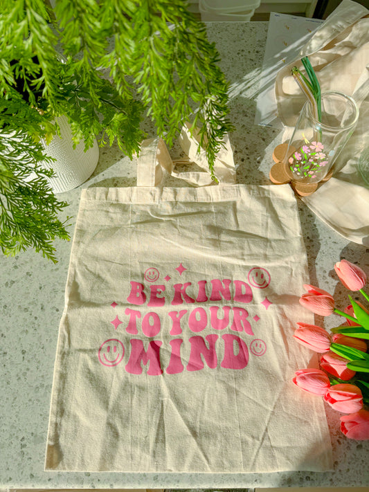 Be Kind To Your Mind Tote Bag