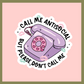 Call Me Antisocial Sticker