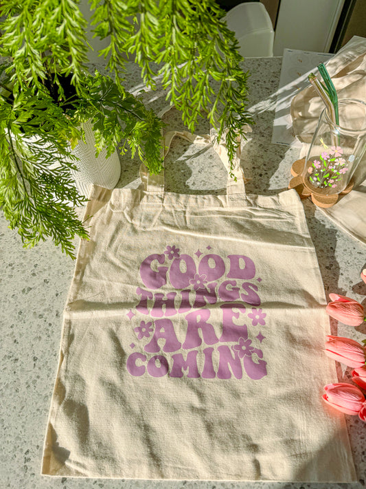 Good Things Are Coming Tote Bag