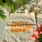 Focus On The Good Tote Bag