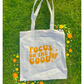 Focus On The Good Tote Bag